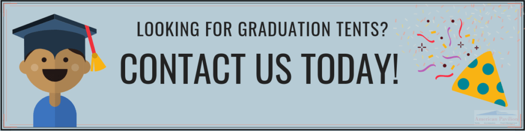 Contact Us Today If You Need Graduation Tents - American Pavilion